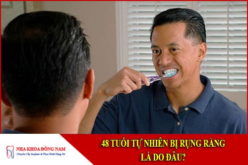 48 tuổi tự nhiên bị rung răng là do đâu