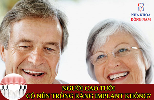 người cao tuổi có trồng răng implant được không -1