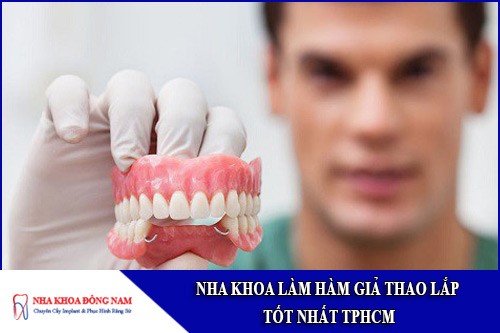 nha khoa làm hàm giả tháo lắp tốt nhất tphcm