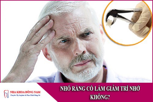 nhổ răng có làm giảm trí nhớ không