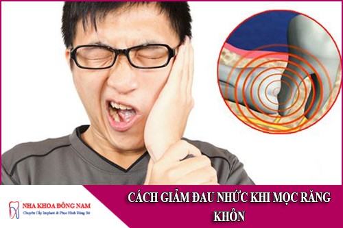 cách giảm đau nhức khi mọc răng khôn