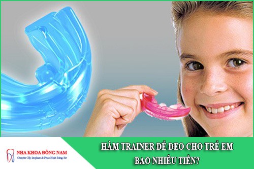 hàm trainer để đeo cho trẻ em bao nhiêu tiền