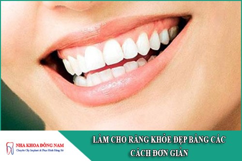 làm cho răng khỏe đẹp bằng các cách đơn giản