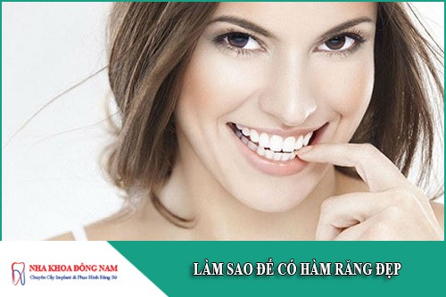 làm sao để có hàm răng đẹp