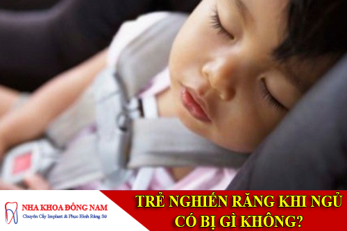 trẻ nghiến răng khi ngủ có bị gì không -1