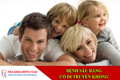 bệnh sâu răng có di truyền không