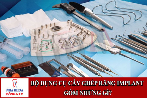 bộ dụng cụ cấy ghép răng implant gồm những gì