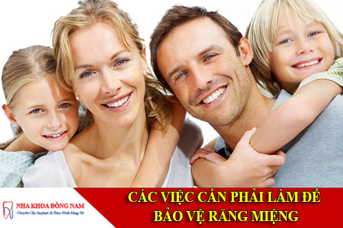 các việc cần phải làm để bảo vệ răng miệng