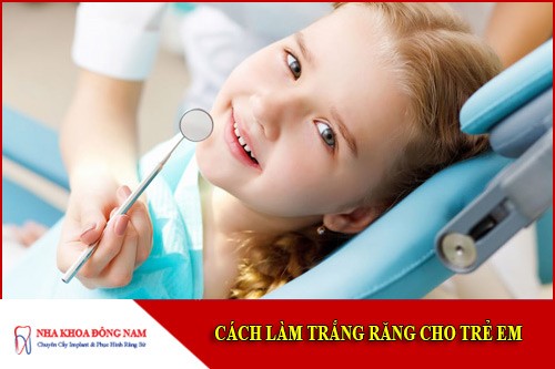 cách làm trắng răng cho trẻ em