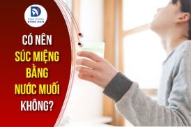 có nên súc miệng bằng nước muối không