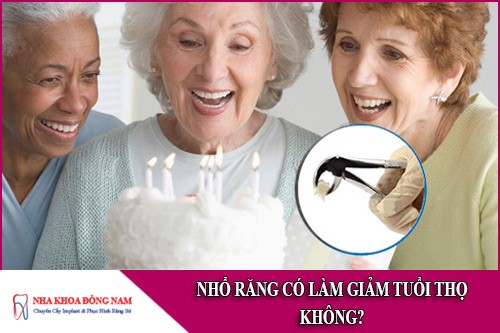 nhổ răng có làm giảm tuổi thọ không