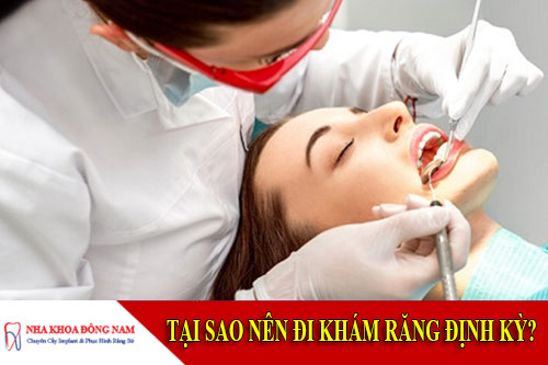 tại sao nên đi khám răng định kỳ
