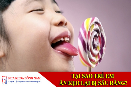 tai sao tre em an keo lai bi sau rang
