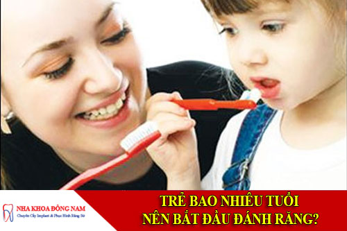 Trẻ em bao nhieu tuổi nên bắt đầu đánh răng