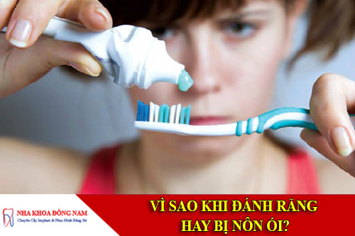 vì sao đánh răng hay bị nôn ói