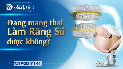 Đang mang thai có làm răng sứ được không?
