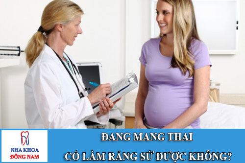 dang-mang-thai-co-lam-rang-su-duoc-khong