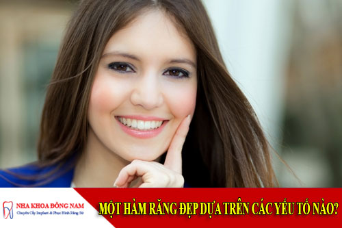 một hàm răng đẹp dựa trên các yếu tố nào