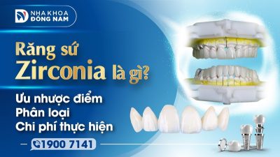 Răng sứ Zirconia là gì ưu nhược điểm