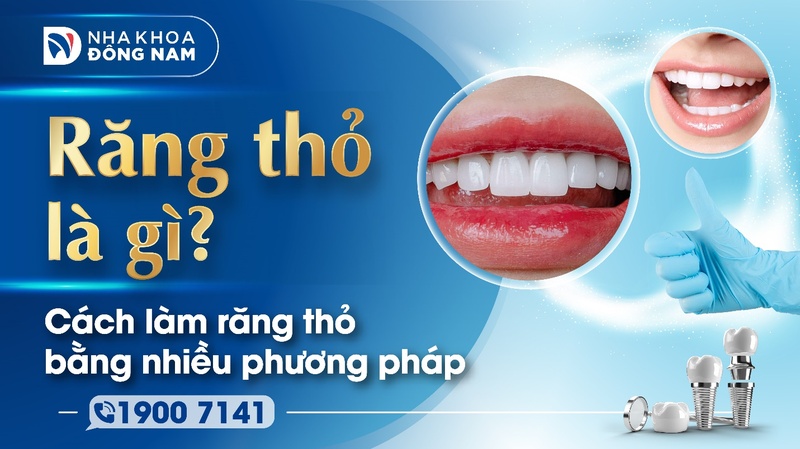 Răng thỏ là gì và cách làm răng thỏ bằng nhiều phương pháp