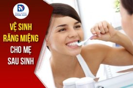 vệ sinh răng miệng cho mẹ sau sinh