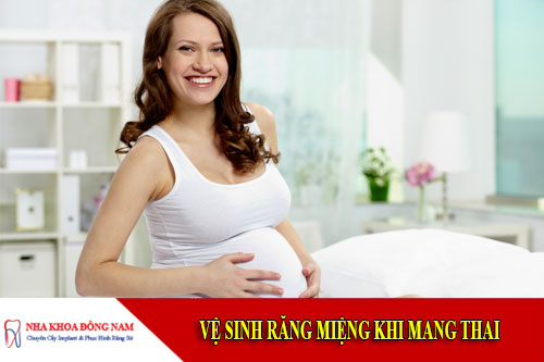 vệ sinh răng miệng khi mang thai