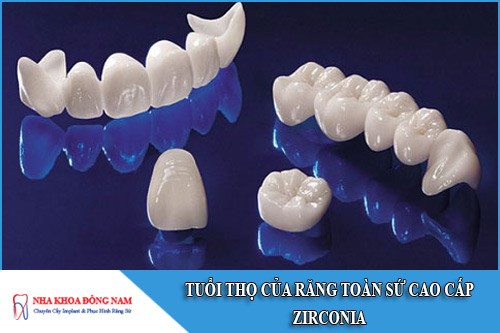 tuổi thọ của răng toàn sứ cao cấp zirconia