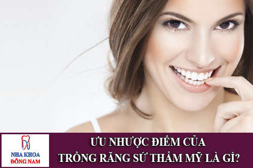 ưu nhược điểm của trồng răng sứ thẩm mỹ là gì