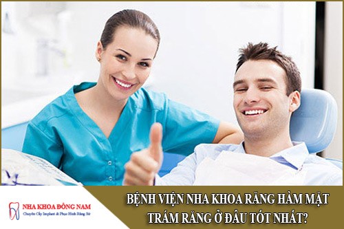 bệnh viện nha khoa răng hàm mặt trám răng ở đâu tốt nhất