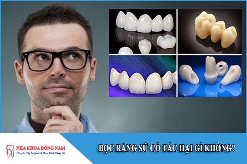 bọc răng sứ có tác hại gì không