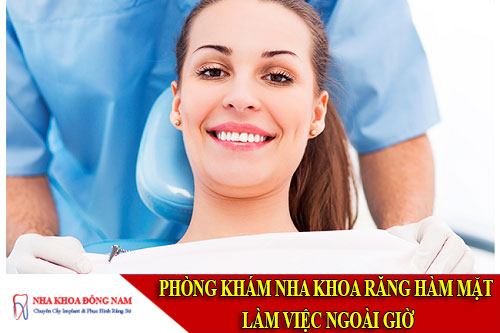 phòng khám nha khoa răng hàm mặt làm việc ngoài giờ