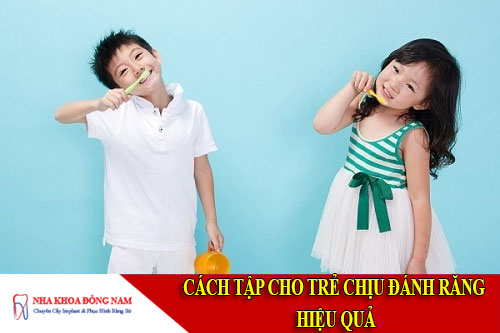 cách tập cho trẻ chịu đánh răng hiệu quả