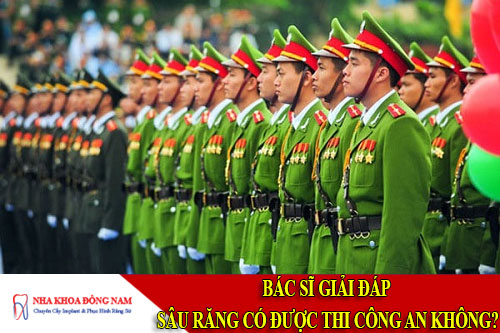 sâu răng có được thi công an không