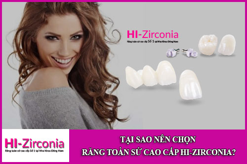 tại sao nên chọn răng toàn sứ cao cấp hi-zirconia