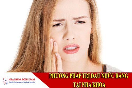 phương pháp trị đau nhức răng tại nha khoa