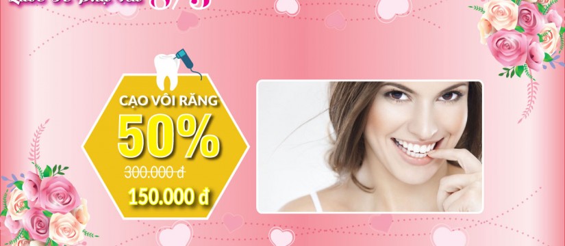 Chương trình ưu đãi cạo vôi răng nhân ngày 8/3