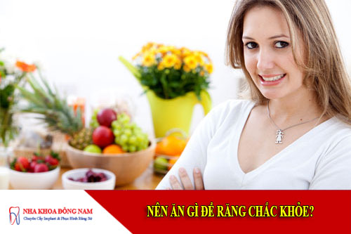 ăn gì để răng chắc khỏe