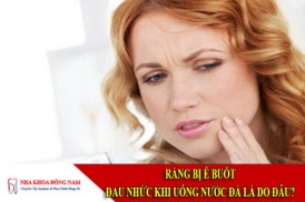 răng bị ê buốt, đau nhức khi uống nước đá là do đâu?