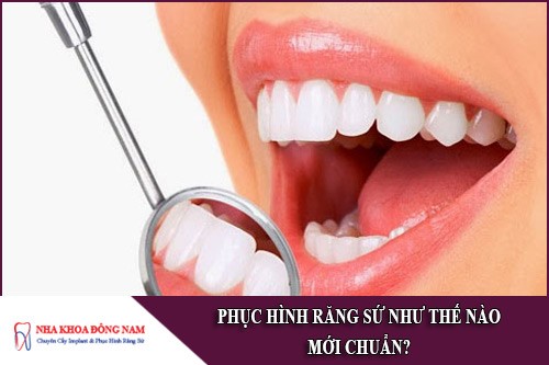 phục hình răng sứ như thế nào mới chuẩn