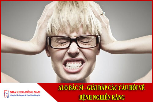 alo bác sĩ - giải đáp câu hỏi về bệnh nghiến răng