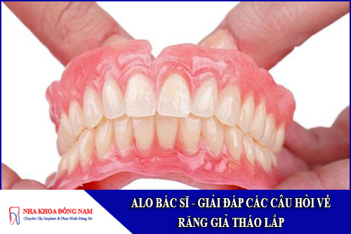 giải đáp các câu hỏi về răng giả tháo lắp