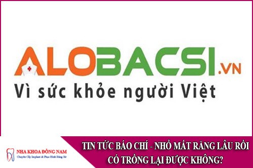 nhổ mất răng lâu rồi có trồng lại được không
