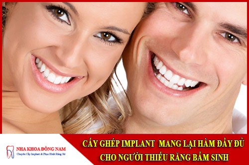 Cấy ghép implant mang lại hàm răng đầy đủ cho người thiếu răng bẩm sinh