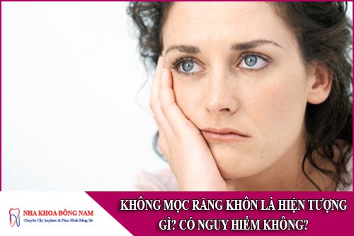 không mọc răng khôn là hiện tượng gì