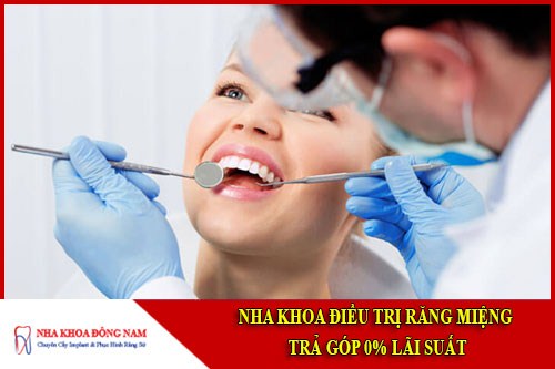 Nha khoa điều trị răng miệng trả góp 0% lãi suất