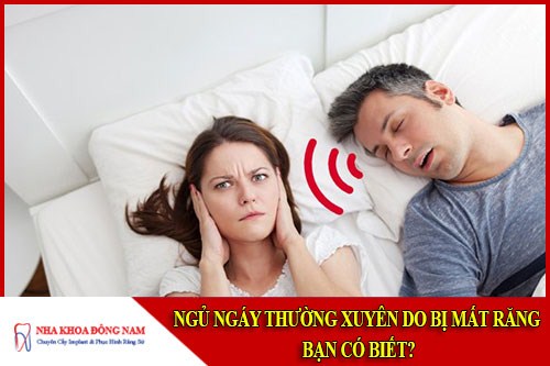 Ngủ Ngáy thường xuyên do bị mất răng bạn có biết
