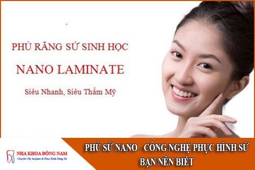 phủ sứ nano công nghệ phục hình sứ bạn nên biết