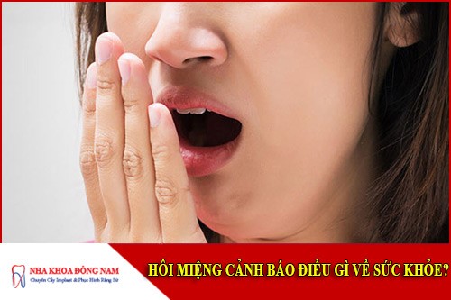Hôi miệng cảnh báo điều gì về sức khỏe
