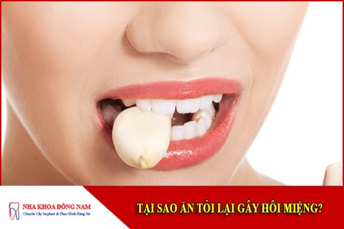 tại sao ăn tỏi lại gây hôi miệng