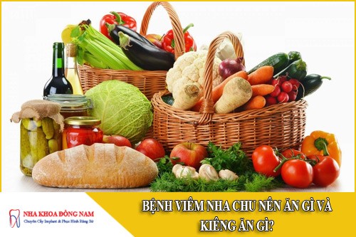 bệnh viêm nha chu nên ăn gì và kiêng ăn gì